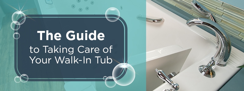 Taking Care of Your Walk-In Tub