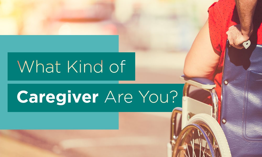 What Kind of Caregiver Are You? [Quiz]