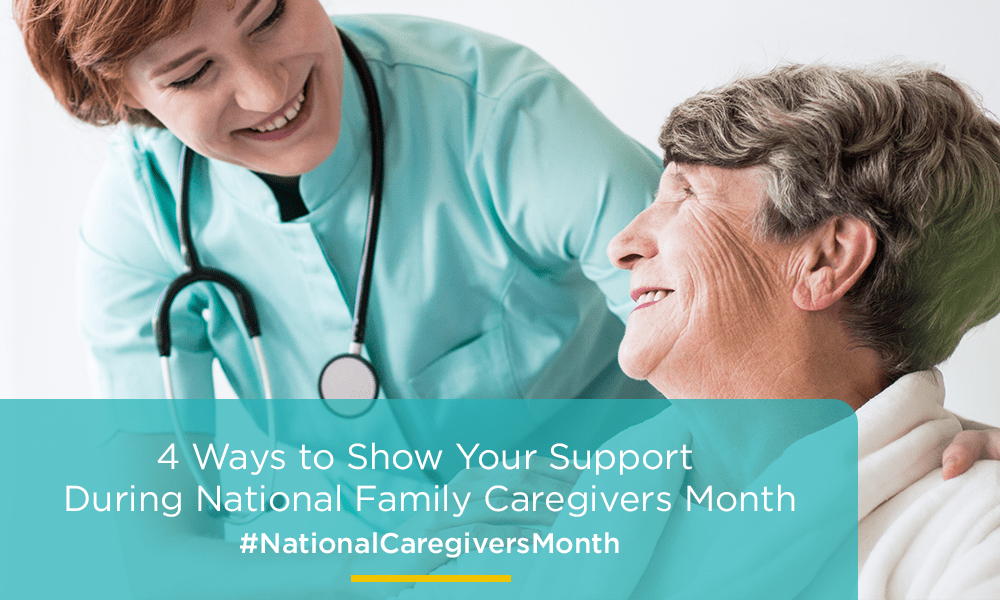 4 Ways to Show Support During National Family Caregivers Month