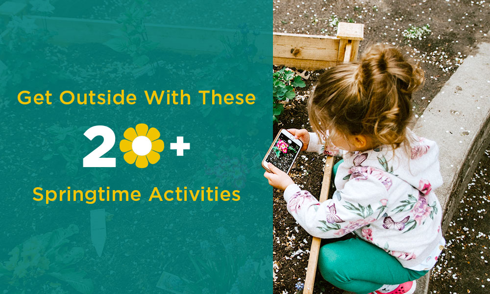 Get Outside With These 20+ Springtime Activities